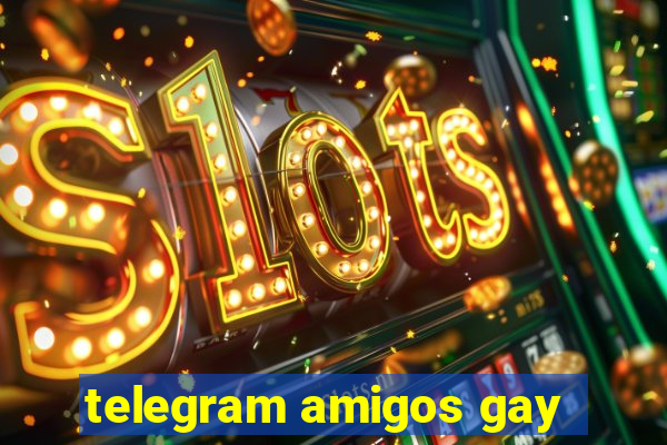 telegram amigos gay